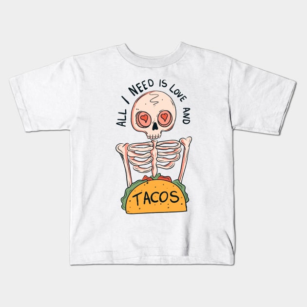 All I need is love and tacos Kids T-Shirt by Jess Adams